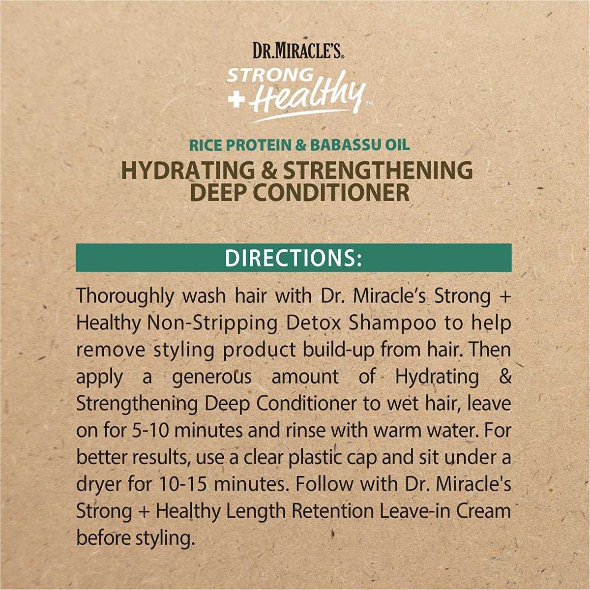 Dr. Miracle's Strong + Healthy - Rice Protein & Babassu Oil Hydrating & Strengthening Deep Conditioner 12oz - Southwestsix Cosmetics Dr. Miracle's Strong + Healthy - Rice Protein & Babassu Oil Hydrating & Strengthening Deep Conditioner 12oz Deep Conditioner Dr. Miracle's Southwestsix Cosmetics 802535208438 Dr. Miracle's Strong + Healthy - Rice Protein & Babassu Oil Hydrating & Strengthening Deep Conditioner 12oz